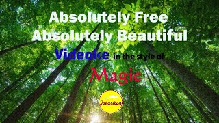 Absolutely Free, Absolutely Beautiful - (Videoke in the style of Magic)