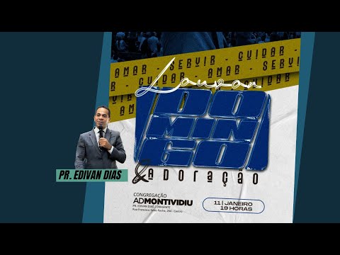 Domingo - Culto de Louvor e Adoração - Pr. Edivan Dias