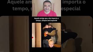 Aquele amigo que não importa o tempo pra sempre será especial #shorts
