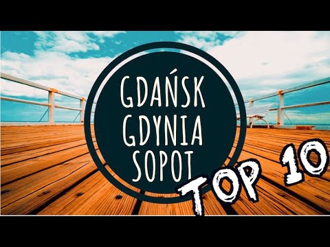 GDAŃSK, GDYNIA, SOPOT 10 PLACES - WHAT TO SEE - AMAZING POLAND TRIP
