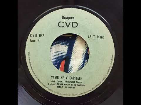 Sandwidi Pierre Et L'Orchestre Super Volta De La Capitale - Yamb Ne Y Capitale