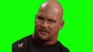 Stone Cold Steve Austin “I need it more than anything that you could ever imagine” green screen