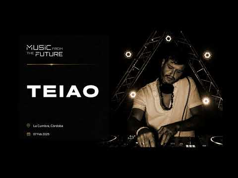 TEIAO | Music From The Future, La Cumbre, Cordoba, Argentina | 07.02.2025
