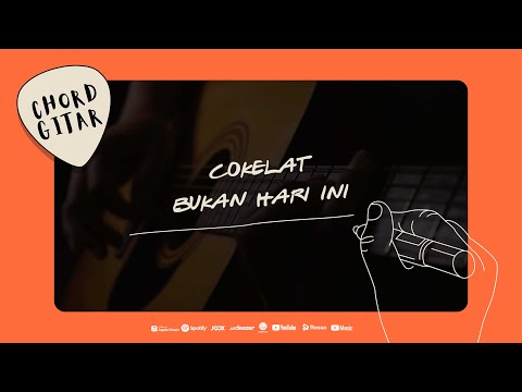 Chord Gitar Cokelat - Bukan Hari Ini