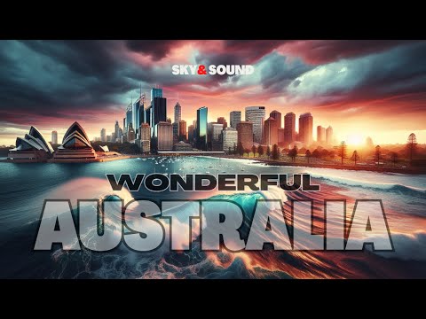 Wonderful Australia - Explore the Beauty of this Paradise - Sky&Sound