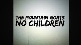 The Mountain Goats | No Children