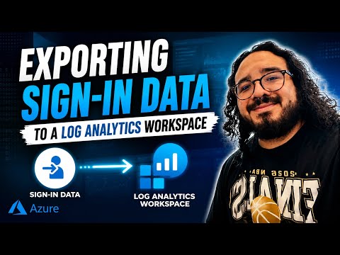 Exporting Sign In Data To A Log Analytics Workspace Tutorial Walkthrough