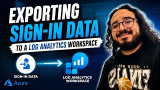 Exporting Sign-In Data to a Log Analytics Workspace (tutorial/walkthrough)