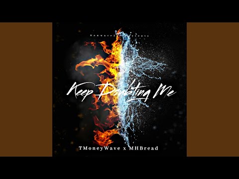 Keep Doubting Me (feat. MHBread)