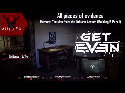 Get Even - All Pieces Of Evidence -  The Man From Lithurst Asylum (Building B Part 1)