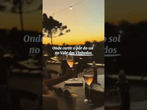 O MELHOR LUGAR PARA VER O PÔR DO SOL NO VALE DOS VINHEDOS #serragaucha #vinicola #dicasdeviagem