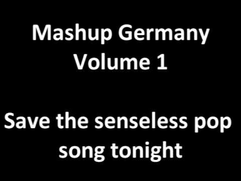 Mashup Germany (Vol.1) - Save the senseless pop song tonight