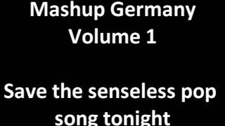 Mashup Germany (Vol.1) - Save the senseless pop song tonight