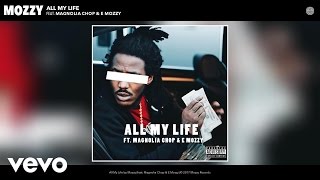 Mozzy - All My Life (Audio) ft. Magnolia Chop, E Mozzy