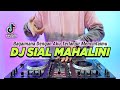 DJ SIAL MAHALINI BAGAIMANA DENGAN AKU TERLANJUR MENCINTAIMU REMIX FULL BASS TIKTOK TERBARU 2023