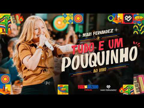 Tudo E Um Pouquinho - Mari Fernandez