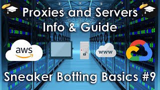 Botting basics: Proxies and server information / guide | How to start sneaker botting | Guide #9