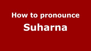How to pronounce Suharna