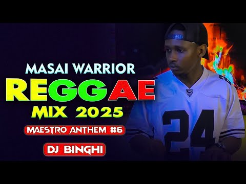 MASAI WARRIOR REGGAE MIX 2025  MAESTRO ANTHEM #06  Deejay Binghi 254  LIVE JUGGLING