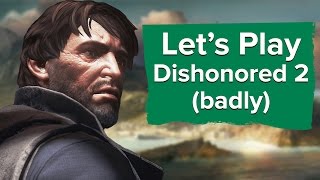 Let&#39;s Play Dishonored 2 - A long day in Dunwall - #1