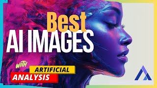 The Best AI Image Generator for You... with Artificial Analysis