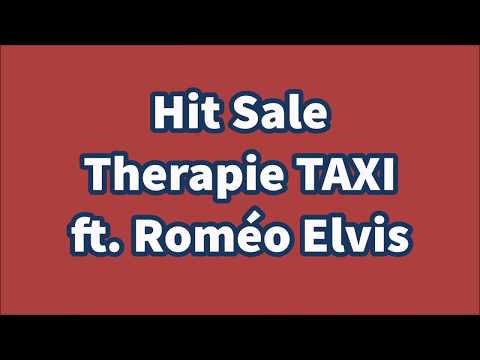 HIT SALE - Therapie TAXI  ft. Roméo Elvis PAROLES