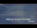 Jeff Cosco - Madman Across The Water (Visualizer)