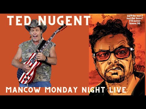 Mancow Monday Night Live with Ted Nugent