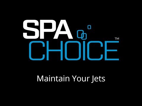 SpaChoice - How to Maintain Your Jets