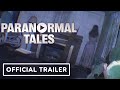 Paranormal Tales - Extended Bodycam Trailer