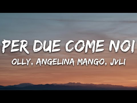 Olly, Angelina Mango, JVLI - Per due come noi (Testo/Lyrics)