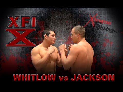 XFI10: FIGHT 06 - Jackson vs Whitlow