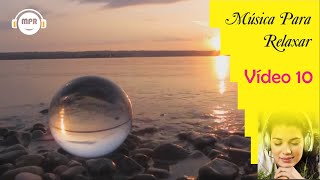 MSICA PARA RELAXAR, V10,  SOM DA NATUREZA, MSICA PARA MEDITAR, PRATICAR YOGA, MSICA PARA DORMIR
