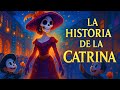 The Day Of The Dead And The Story Of La Catrina Mexican Animated Tale