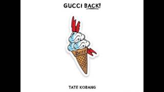 Tate Kobang - Gucci Back [New Song]