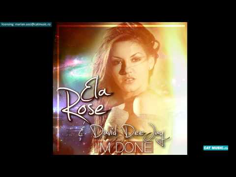 Ela Rose & David Deejay - I'm Done (Official Single)