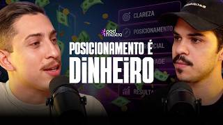 Como Saber se Posicionar Vai Fazer Você Ganhar Muito Mais Dinheiro
