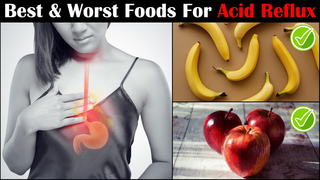 Acid Reflux Diet - Best & Worst Foods For Acid Reflux |GERD/GORD Diet