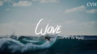 Wave - Gianni & kyle (sub) | CVHOANGPT