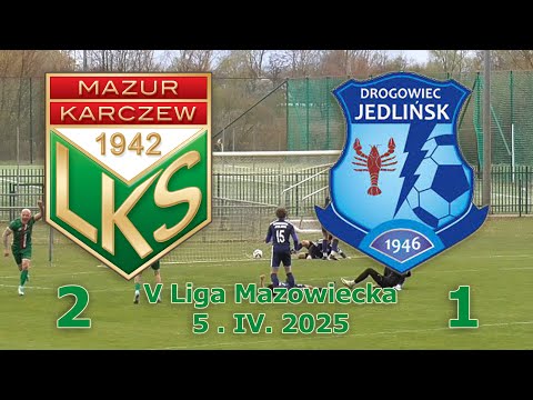 Mazur Karczew - Drogowiec Jedlińsk 2:1 - 5.IV.2025