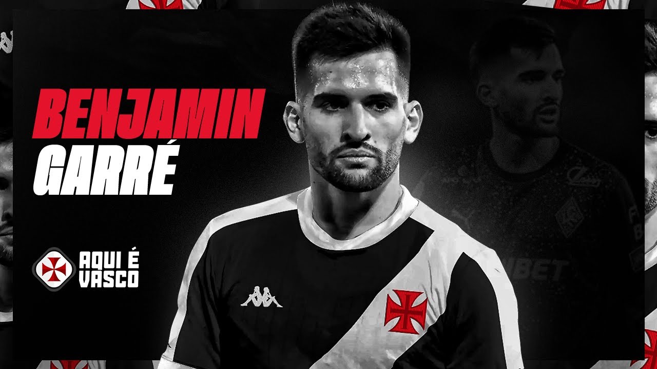 Benjamin Garré • Bem-Vindo ao Vasco