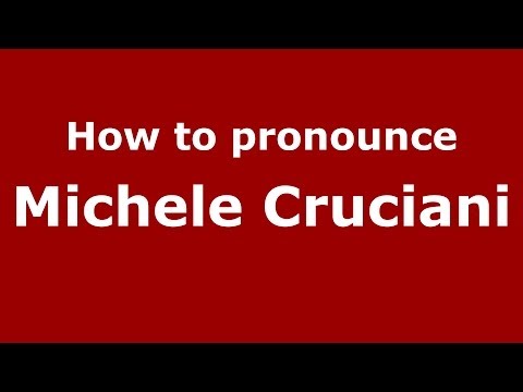 How to pronounce Michele Cruciani (Italian/Italy)  - PronounceNames.com