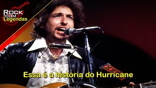 Bob Dylan - Hurricane - Legendado + Explicação da Letra
