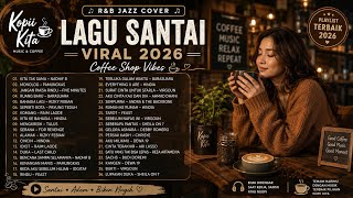Download lagu Lagu Santai Viral 2026 ☕ R&B Jazz Cover | Playlist Musik Cafe Terbaik | Coffee Shop Vibes mp3