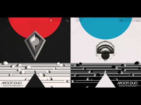Moon Duo - Occult Architecture Vol. 1 & 2(Full Album)