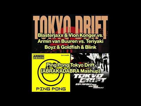 Blasterjaxx vs. Armin van Buuren vs. Goldfish & Blink - Ping Pong Tokyo Drift (ABRAKADABRA Mashup)