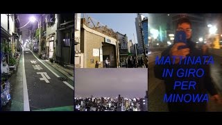 preview picture of video 'Vlog Giappone Episodio 12 - Mattina In Giro per Tokyo Minowa'