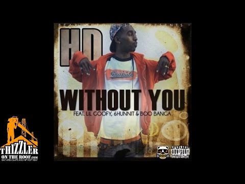 HD Of Bearfaced ft. Lil Goofy, 6Hunnit, Boo Banga - Without You [Thizzler.com]