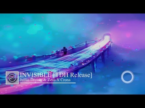 Julius Dreisig & Zeus X Crona - INVISIBLE [TDH Release]