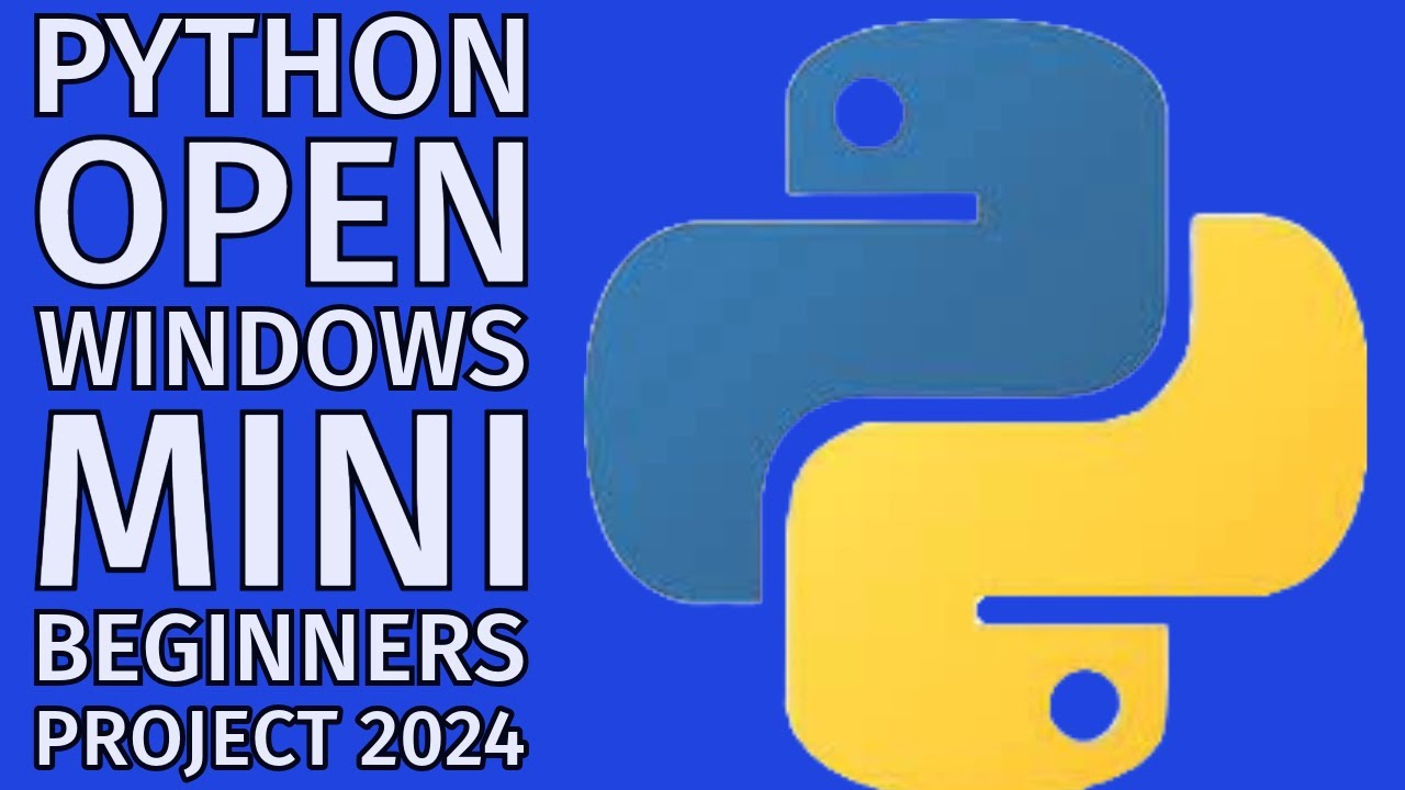 Learn Programming - Python Mini Project - Open Windows 2024
